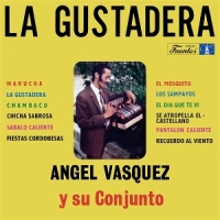 Vasquez, Angel -y Su Conjunto- La Gustadera