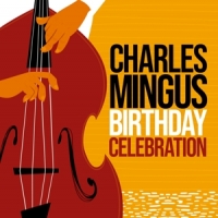 Mingus, Charles Birthday Celebration