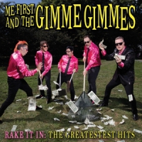 Me First & The Gimme Gimmes Rake It In  The Greatest Hits