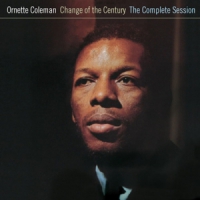Coleman, Ornette Change Of The Century/complete Session