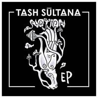 Sultana, Tash Notion