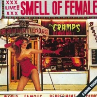 Cramps, The Smell Of Female + 3