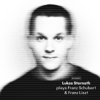 Sternath, Lukas Lukas Sternath Plays Franz Schubert And Franz Liszt