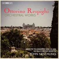 Neschling, John Respighi: Orchestral Works