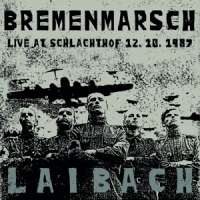 Laibach Bremenmarsch - Live At Schlachthof