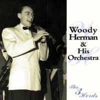 Herman, Woody, & His Orchestra The 3 Herds