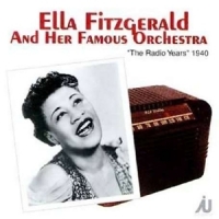 Fitzgerald, Ella And Her Famous Orchestra Radio Years 1940
