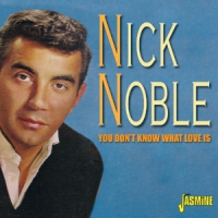 Noble, Nick You Don't Know What Love Is
