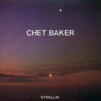 Baker, Chet Strollin'