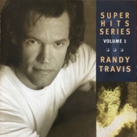 Randy Travis Super Hits Series Volume 1