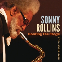 Rollins, Sonny Holding The Stage (road Shows Vol.4