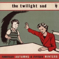 Twilight Sad, The Fourteen Autumns And Fifteen Winter