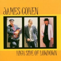 Cohen, James High Side Of Lowdown