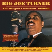 Turner, Big Joe Singles Collection 1950-60