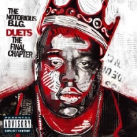 Notorious B.i.g., The Duets: The Final Chapter
