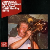John Gill S San Francisco Jazz Band Turk Murphy Style