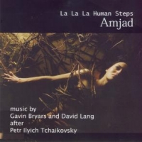 Bryars, Gavin Amjad:la La La Human Steps
