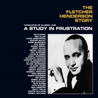 Henderson, Fletcher Fletcher Henderson Story: A Study In Frustration