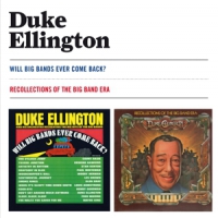 Ellington, Duke Will Big Bands Ever Come Back?/recollections Of The Big