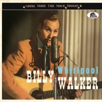 Walker, Billy Whirlpool:gonna Shake This Shack Tonight