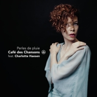 Cafe Des Chansons & Charlotte Haesen Perles De Pluie