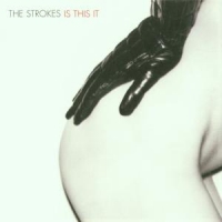 Strokes, The Is This It