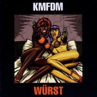 Kmfdm Wurst