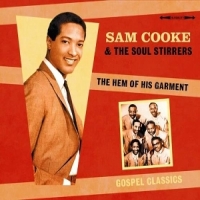 Sam Cooke & The Soul Stirrers The Hem Of His Garment