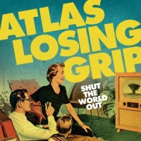 Atlas Losing Grip Shut The World Out -coloured-