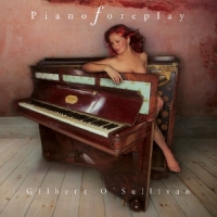 Gilbert O'sullivan Piano Foreplay