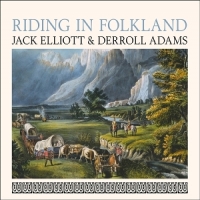 Elliott, Jack -& Derroll Adams- Riding In Folkland