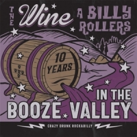 Wine A Billy Rollers, The 10 Years In The Booze Valley