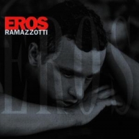 Ramazzotti, Eros Eros