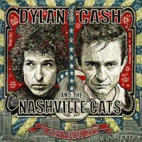 Dylan, Bob & Johnny Cash Dylan, Cash & The Nashville Cats