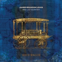 Lewis, James Brandon & Red Lily Quintet Jesup Wagon