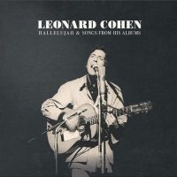 Cohen, Leonard Hallelujah & Songs From His Albums