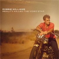 Williams, Robbie Reality Killed The Video Star