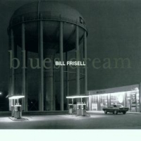 Frisell, Bill Blues Dream