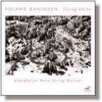 Klangforum Wien String Quartet Roland Dahinden  Flying White