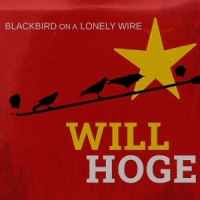 Will Hoge Blackbird On A Lonely Wire