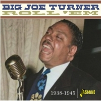 Turner, Big Joe Roll 'em 1938-1945