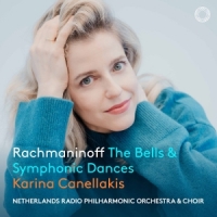 Canellakis, Karina Rachmaninoff: The Bells & Symphonic Dances