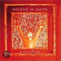 Smith, Michael W. Worship