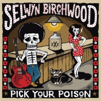 Birchwood, Selwyn Pick Your Poison