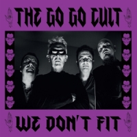 Go Go Cult, The We Don T Fit