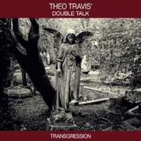 Travis, Theo -double Talk Transgression
