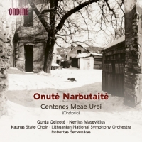 Lithuania National Symphony Orchestra Onute Narbutaite: Centones Meae Urbi (oratorio)