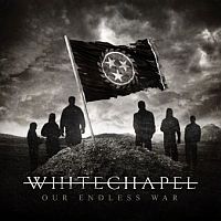 Whitechapel Our Endless War