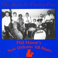 Phil Mason S New Orleans All-stars The Storm Is Passing Over