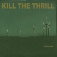 Kill The Thrill Tellurique